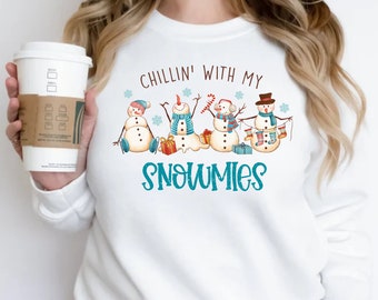 Chillin' With My Snowmies Christmas Sweatshirt, Snowman Crewneck