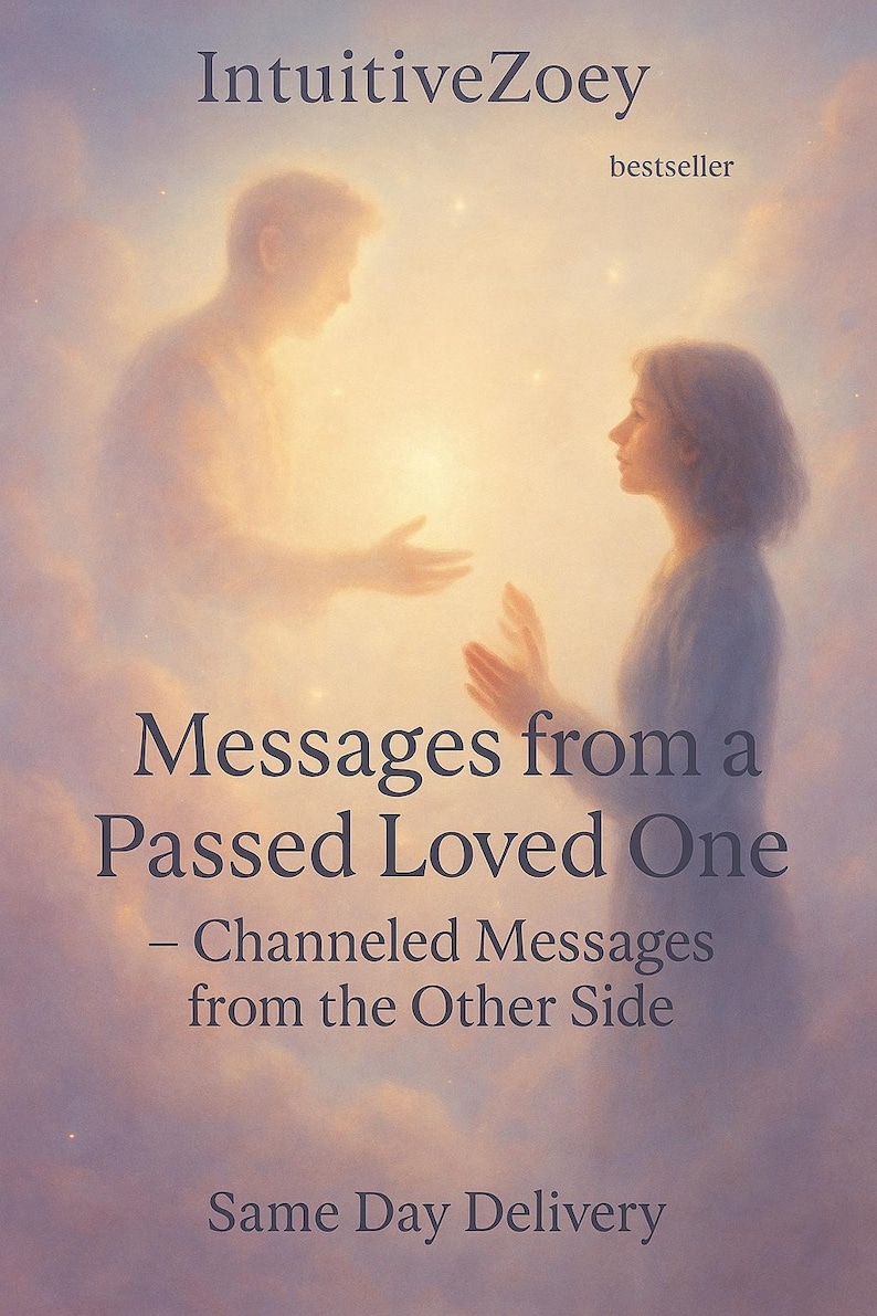 May include: An ethereal image with the text "IntuitiveZoey" and "bestseller." It features two figures in a soft, glowing light, with the words "Messages from a Passed Loved One" and "Channeled Messages from the Other Side."