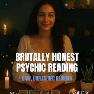 May include: An image featuring a woman with long dark hair, smiling, with the text "BRUTALLY HONEST PSYCHIC READING" and "RAW, UNFILTERED READING". Tarot cards are laid out on a wooden table, with candles and a potted plant. The image also includes the text "NO TOOLS" and "SAME DAY DELIVERY".
