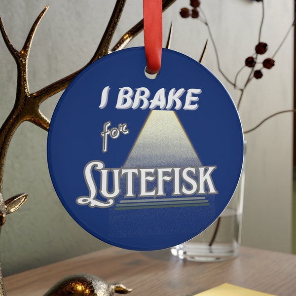 I Brake For Lutefisk Scandinavian Christmas Food Norway Sweden Acrylic Ornament with Red Ribbon Christmas Tree Ornament Holiday Gift