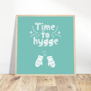 TIME TO HYGGE Danish Denmark Cozy Mittens Print Premium Matte Paper Natural Pine Wood Wooden Framed Poster
