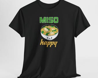 Miso Happy Graphic Tee - Giildan Unisex Heavy Cotton T-Shirt - Fun Japanese Food Shirt - Kawaii Anime Vibes - Japan Lover Gift