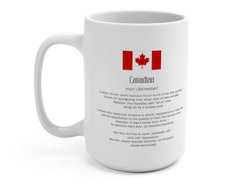 Canadian Humor - Canada Flag - 15 oz Ceramic Mug - Cultural Pride - Coffee Cup Gift