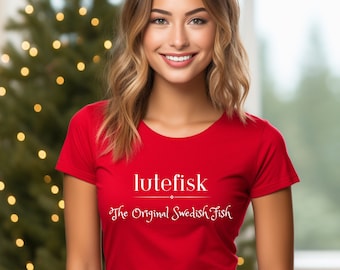 LUTEFISK The Original Swedish Fish Christmas Food Scandinavian Humor Unisex Jersey Short Sleeve T-Shirt Graphic Tee VARIOUS COLORS