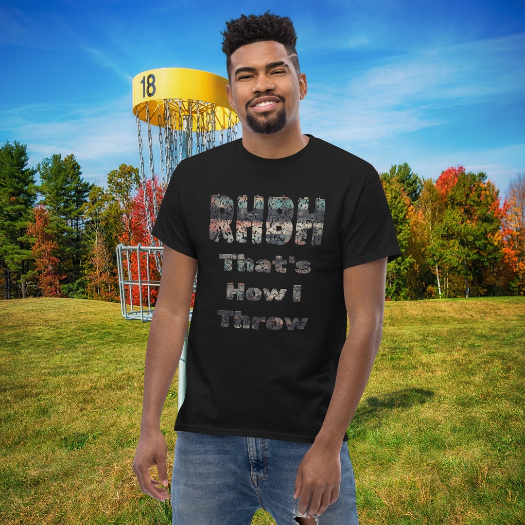 That's How I Throw RHBH Men's Tshirt Disc Golf Gift Etsy