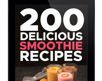 200 Smoothie Recipes PDF: Weight Loss, Healthy Blender Recipes, Instant Download