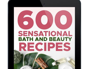 Libro electrónico con 600 recetas caseras para el baño y la belleza, guía de autocuidado natural en PDF, descarga digital de recetas para el cuidado de la piel y el spa.
