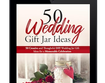 50 Wedding Jar Ideas PDF, DIY Wedding Gift Guide, Mason Jar Wedding Ideas, Bridal Shower Gift Ideas, Instant Download Wedding Planner