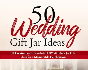 50 Wedding Gift Jar Ideas, Personalized Wedding Gift Jar Ideas Ebook, Unique Keepsake Ideas for Newlyweds, PDF Digital Download