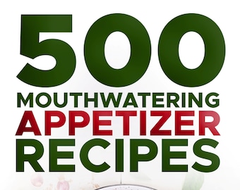 Appetizers: 500+ Delicious Appetizer Recipes, Finger Foods for Every Occasion, Digital Recipe Cookbook