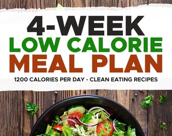 4-Week Low Calorie Meal Plan with Pictures, Shed Pounds with Delicious and Nutritious Recipes, Weight Loss Guide, Digital Recipe Book