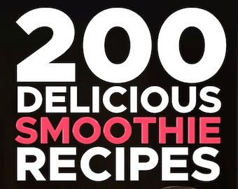 Smoothies, 200 Smoothie Recipes with Pictures, Fruit Smoothies, Green Smoothies, Healthy Smoothies, Digital Recipe Cookbook
