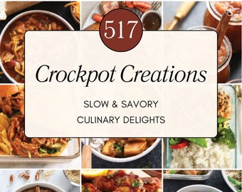 Crock Pot Recipes: 517 Delicious Crockpot Recipes, Easy Slow Cooker Meals for Every Occasion, Digital Recipe Book - English Version Only
