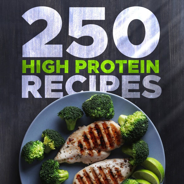 250 High Protein Recipes, Boost Energy and Build Muscle and Lose Weight, Protein-Packed Cookbook,  Healthy Lifestyle, Digital Cookbook