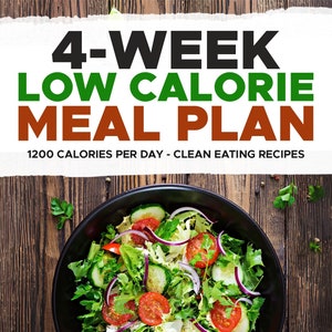 4-Week Low Calorie Meal Plan with Pictures, Shed Pounds with Delicious and Nutritious Recipes, Weight Loss Guide, Digital Recipe Book