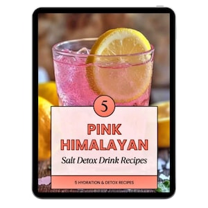 Pink Himalayan Salt Detox Drink Recipes, Hydration & Wellness (PDF Downloadable Pack)