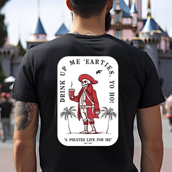 A Pirates Life for Me Shirt Disneyland Shirt for Men Pirates of the Caribbean Shirt for Men Men's Disney Shirt Drink Up Me Hearties Shirt