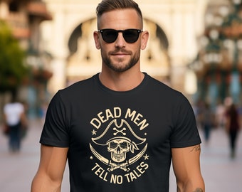 Dead Men Tell No Tales Pirates Of The Caribbean Men's Shirt Disney Inspired Shirt Disney Shirt for Men Men's Disney Shirt