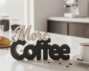 More Coffee Table Sign, Coffee Decor, Modern Coffee Kitchen Decor & Coffee Bar Accessories, Coffee Corner Decor, Gift For Coffee Lovers
