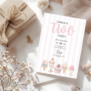 May include: A two-year-old's birthday invitation with pink striped background and ice cream illustrations. The text reads "Camila is Two Sweet!" with celebration details for February 14th. Includes a gift box and floral decorations.