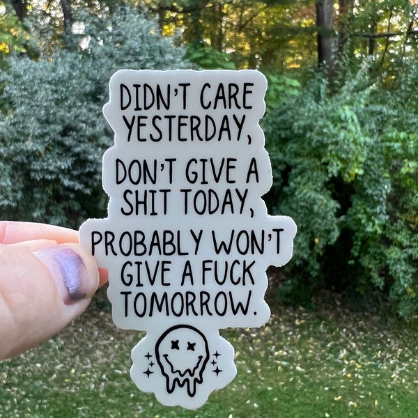 Didn’t Care Yesterday Vinyl Sticker