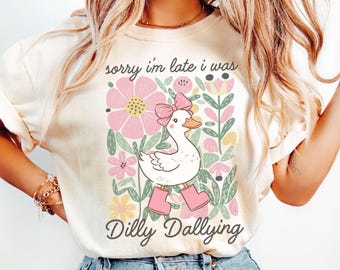 Funny Goose Shirt, One Silly Goose Dilly Dallying Tee, Retro Goose Graphic Shirt, Sorry Im Late Shirt, Cottagecore Spring Gift, Spring Goose