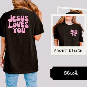 Jesus liebt Sie Komfort Farben Shirt, Retro christliches T-Shirt, auf Glauben basierendes Shirt, christliche Kleidung, religiöses Shirt, christliches Tshirt,