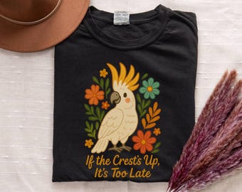 Cockatoo Shirt: Funny Parrot Tee - Bird Lover Gift
