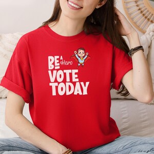 Be a Hero, Vote Today, Comfort Colors Tee, Funny Election Shirt, 2024 Election Tee, Gift For Her, Funny Voting Shirt