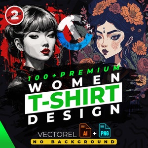 Women vol.2 T-Shirt Design Bundle Suitable for Printing, 100+ High Quality Graphics, Vector Files, Ai, Png, No Background, Sticker
