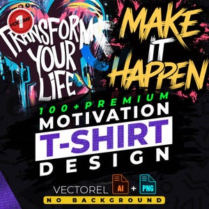 Motivation vol.1 T-Shirt Design Bundle Suitable for Printing, Urban Style, 100+ High Quality Graphics, Vector Files, Ai, Png, No Background