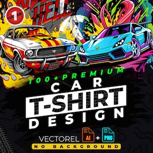 Pacote de design de camiseta Car vol.1 adequado para impressão, estilo urbano, mais de 100 gráficos de alta qualidade, arquivos vetoriais, Ai, PNG, sem fundo