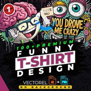 Könnte beinhalten: Eine Sammlung von über 100 Premium-lustigen T-Shirt-Designs mit einem Gehirncharakter mit Brille und einem Monster mit dem Text "You Drove Me Crazy". Die Designs sind in Vektor- und PNG-Formaten verfügbar und haben keinen Hintergrund.