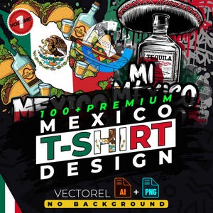 May include: A graphic design featuring Mexican-themed elements. The design includes a Mexican flag, tequila bottles, tacos, and a sombrero. Text includes "Mi Mexico", "100+ Premium Mexico T-Shirt Design", and "Vectorel AI + PNG". The background is black with graffiti.