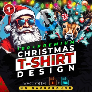 Christmas vol.1 T-Shirt Design Bundle Suitable for Printing, 100+ High Quality Graphics, Vector Files, Ai, Png, No Background, Sticker