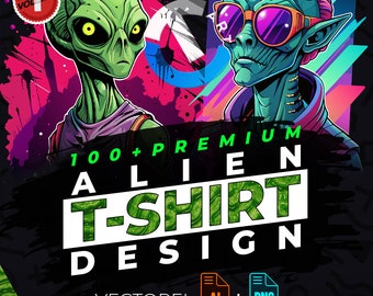 Alien vol.1 T-Shirt Design Bundle Suitable for Printing, Urban Style, 100+ High Quality Graphics, Vector Files, Ai, Png, No Background