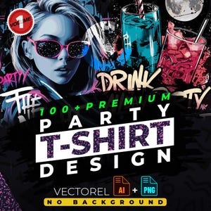 Party vol.1 T-Shirt Design Bundle Geeignet für den Druck, Party-Stil, 100+ hochwertige Grafiken, Vektordateien, Ai, Png, kein Hintergrund