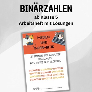 Könnte beinhalten: Ein Arbeitsblatt mit dem Titel "BINÄRZAHLEN" (Binärzahlen) für die 5. Klasse, mit dem Text "Arbeitsheft mit Lösungen" (Arbeitsheft mit Lösungen). Das Cover zeigt Cartoon-Katzen, die Wörter "MEDIEN UND INFORMATIK" und Binärcode.