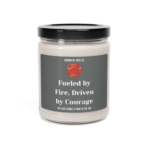 Driven By Courage Soy Candle, Gifts, Gifts for a Firefighter, Firefighter, Gifts for Her, Gifts for Him, Inspirational, Candle, Empowerment