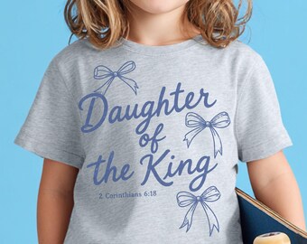 Christian Girl Shirt, Daughter Of The King Tee, Faith Based Kids Shirt, Cute Bible Verse Shirt, Religious Gift For Girls