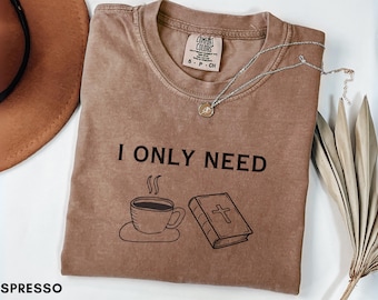 Regali cristiani, maglietta "Ho bisogno solo di caffè e Gesù", colori confortevoli, regalo per la fede e la Bibbia, maglietta grafica per gli amanti del caffè