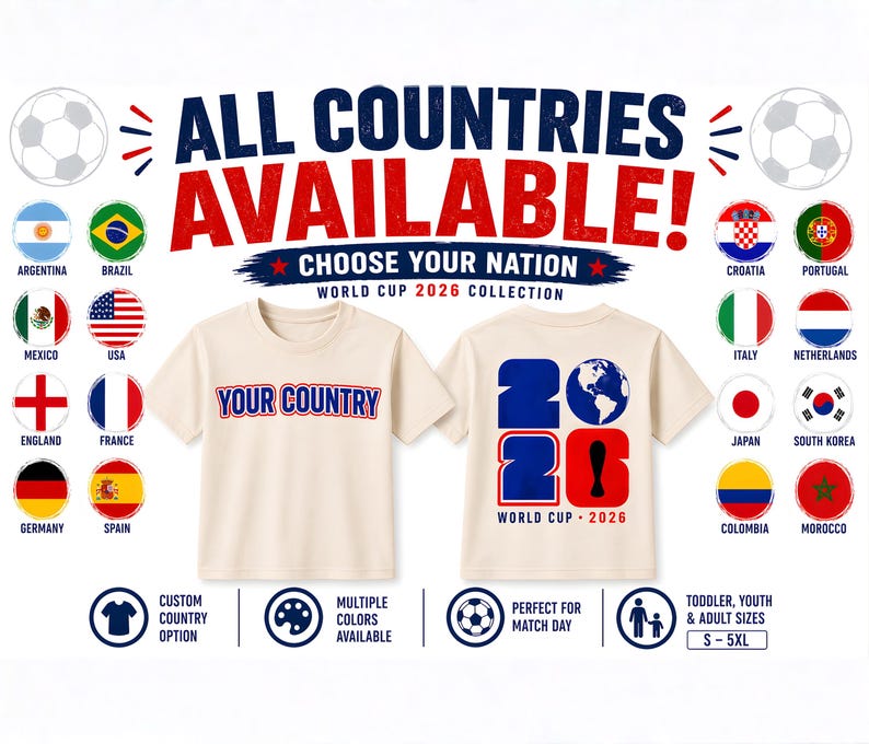 May include: Cream-colored t-shirts with the text "YOUR COUNTRY" and "2026 WORLD CUP" designs. The image includes flags of various countries and text that reads "ALL COUNTRIES AVAILABLE!" and "CHOOSE YOUR NATION".