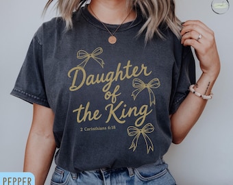 Christian Womens Shirt, Daughter Of The King Tee, Faith Based Shirt, Bible Verse Shirt, Religious Gift For Women Tee