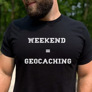 Weekend = Geocaching, Nerd Hobby Shirt