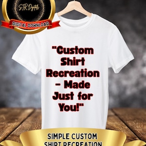 以下が含まれることがあります： 黒と赤で「Custom Shirt Recreation - Made Just for You!」の文字が入った白いTシャツ。Tシャツは木製のハンガーに掛けられています。画像には、「SIMPLE CUSTOM SHIRT RECREATION」という文字が入った金色のリボンも含まれています。