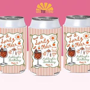 A Spritz Older Birthday Can Cooler, Personalized Spritz Birthday Can Cooler, Custom Birthday Decor, A Spritz Older Birthday Decor