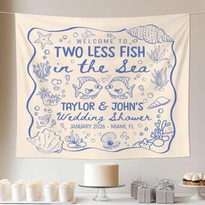 Two Less Fish in the Sea Wedding Shower Tapestry, Custom Wedding Shower Banner, Custom Engagement Backdrop, Custom Bridal Shower Favors