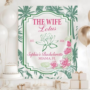 May include: A white banner with a green and pink floral design, featuring the text "THE WIFE Lotus" and "Sophia's Bachelorette MIAMA, FL". The banner includes a lotus flower illustration and the year 2026.