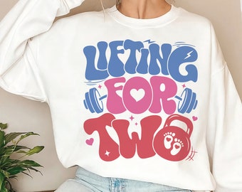 Lifting for Two Sweatshirt, Pregnancy Announcement, Gym Maternity Apparel