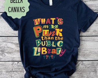 What's More Punk Than The Public Library-shirt, shirt bibliothecaris, leesverboden boeken, bibliothecaris ondersteunend, cadeau bibliothecaris, leesgrage shirt